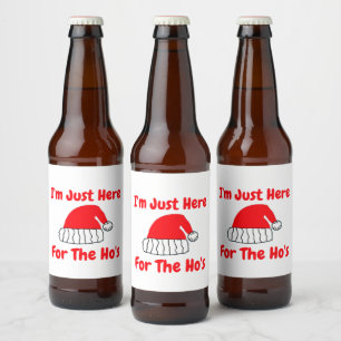 Ich bin nur für die Ho's hier Bierflaschenetikett