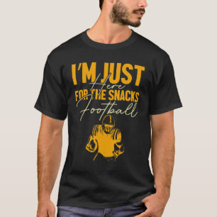 Ich bin nur für die Snacks Football - Funny Fant T-Shirt