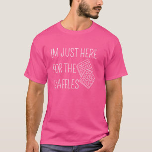 Ich bin nur für die Waffeln hier T-Shirt