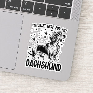 Ich bin nur für meine Dackel hier, ein lustiger Hu Aufkleber