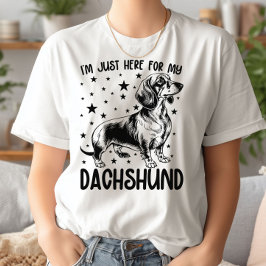 Ich bin nur für meine Dackel hier, ein lustiger Hu T-Shirt