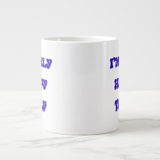 Ich bin nur glücklich heute Kaffee-Tasse Jumbo-Tasse (Vorderseite)