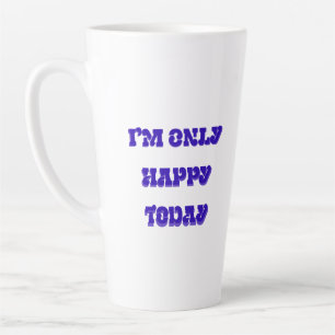 Ich bin nur glücklich heute letzte Tasse