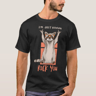 Ich bin nur Gonna Rock You Funny Racoon Geschenk T-Shirt