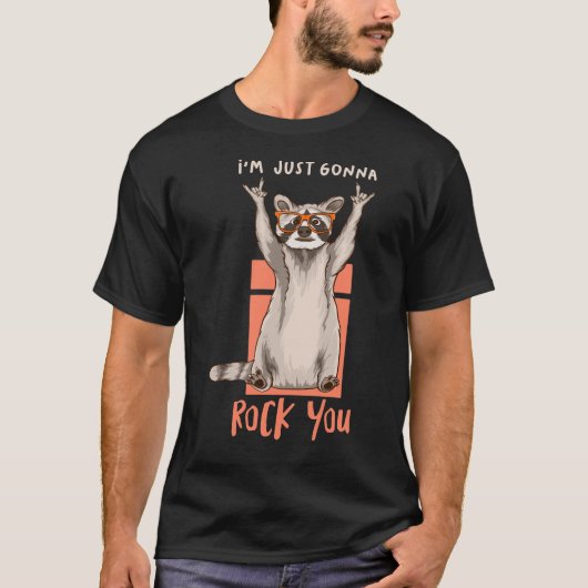 Ich bin nur Gonna Rock You Funny Racoon Geschenk T-Shirt (Vorderseite)