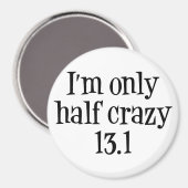 Ich bin nur halb verrückt 13,1 Magnet (Vorderseite/Rückseite)