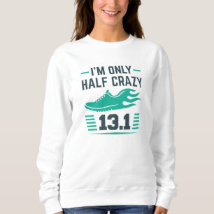 Ich bin nur halb verrückt sweatshirt