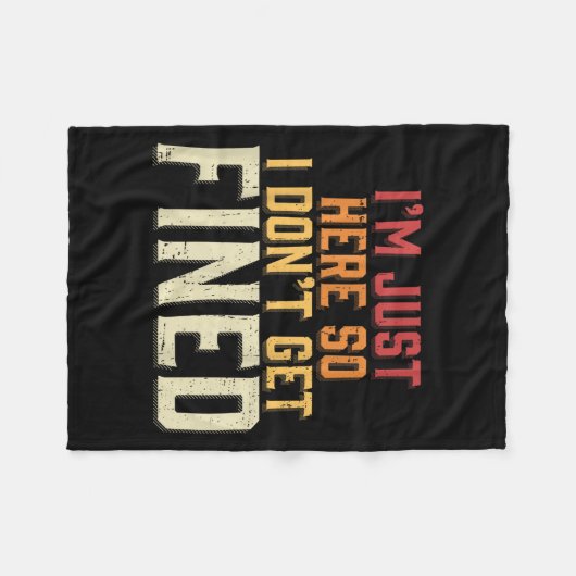 Ich bin nur hier, also bekomme ich keine Geldstraf Fleecedecke (Vorderseite (Horizontal))