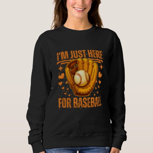 ich bin nur hier für Baseball Sweatshirt (Vorderseite)