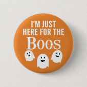 Ich bin nur hier für das Boos - lustiges Halloween Button (Vorderseite)