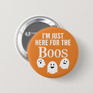 Ich bin nur hier für das Boos - lustiges Halloween Button