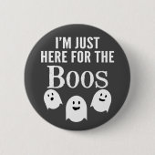 Ich bin nur hier für das Boos - lustiges Halloween Button (Vorderseite)