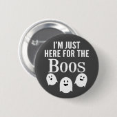 Ich bin nur hier für das Boos - lustiges Halloween Button (Vorne & Hinten)