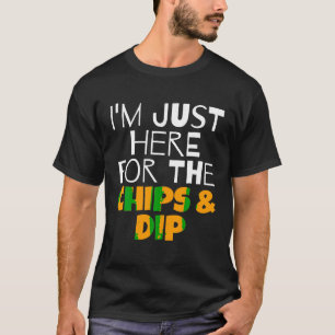Ich bin nur hier für das Chips Dip Funny T Shirt