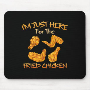 Ich bin nur hier für das frittierte Hühnchen Lusti Mousepad