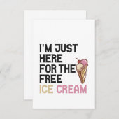 Ich bin nur hier für das kostenlose Eiscreme-Funny Dankeskarte (Vorne/Hinten)
