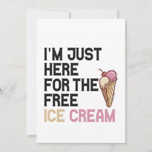Ich bin nur hier für das kostenlose Eiscreme-Funny Einladung