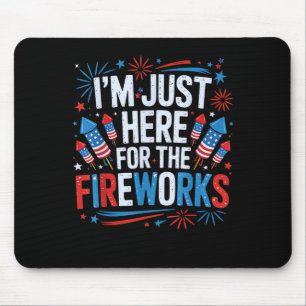 Ich bin nur hier für das patriotische Feuerwerk zu Mousepad