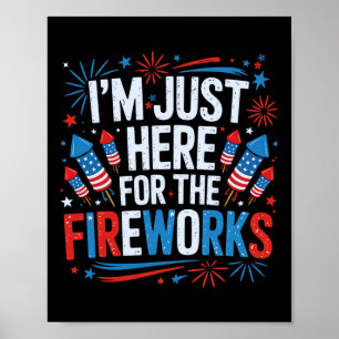 Ich bin nur hier für das patriotische Feuerwerk zu Poster