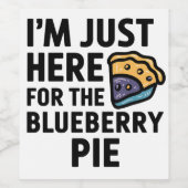 Ich bin nur hier für den Blueberry Pie Erntedank Weinetikett (Einzelnes Label)