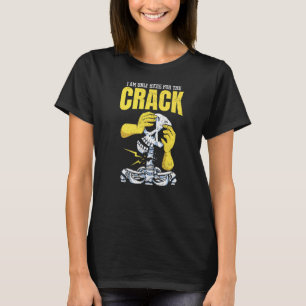 Ich bin NUR HIER für den Crack - Chiropractic Prem T-Shirt