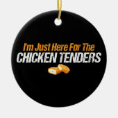 Ich bin nur hier für den HühnerTenders Feinschmeck Keramik Ornament (Vorne)