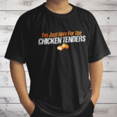 Ich bin nur hier für den HühnerTenders Feinschmeck T-Shirt