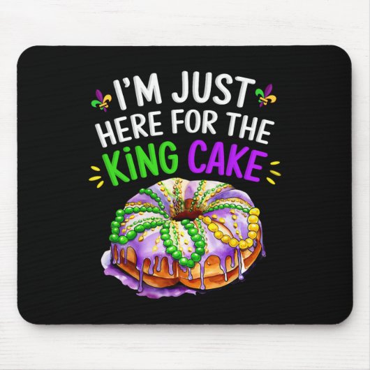 Ich bin nur hier für den King Cake Funny Mardi Gra Mousepad (Vorne)