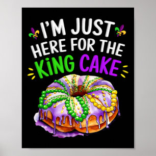 Ich bin nur hier für den King Cake Funny Mardi Gra Poster