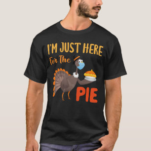 Ich bin nur hier für den Kuchen-Erntedank Türkei T-Shirt