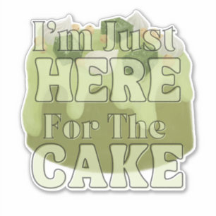 Ich bin nur hier für den Kuchen, Matcha-Kuchen Aufkleber