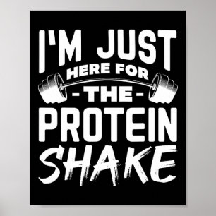 Ich bin nur hier für den Protein-Shake Lustiger Fi Poster