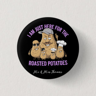 Ich bin nur hier für den Rost-Kartoffeln-Funny Button
