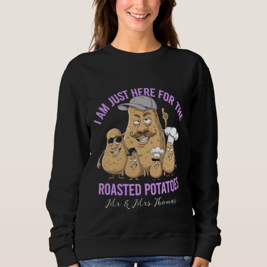 Ich bin nur hier für den Rost-Kartoffeln-Funny Sweatshirt (Vorderseite)