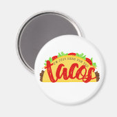 Ich bin nur hier für den Tacos-Funny Magnet (Vorderseite/Rückseite)