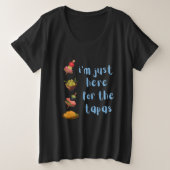 Ich bin nur hier für den Tapas-Funny Große Größe T-Shirt (Design vorne)