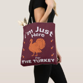 Ich bin nur hier für den Türkei Spaß Erntedank Tasche (Von Nahem)