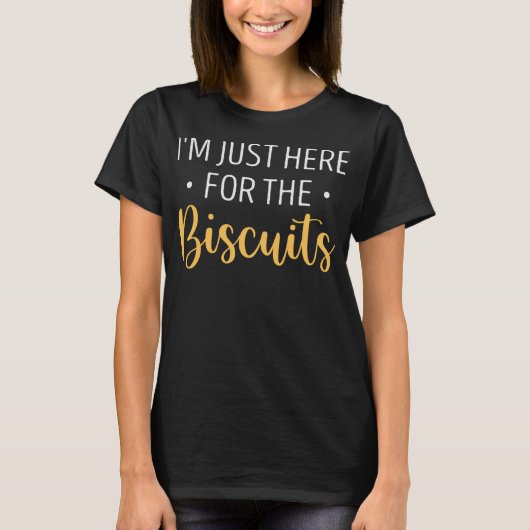 Ich bin nur hier für die Biscuits Funny Biscuit Lo T-Shirt (Vorderseite)
