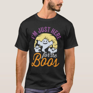 Ich bin nur hier für die Boos T-Shirt