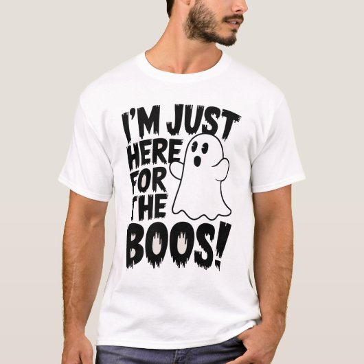 Ich bin nur hier für die Boos! T-Shirt (Vorderseite)