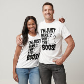Ich bin nur hier für die Boos! T-Shirt (Unisex)