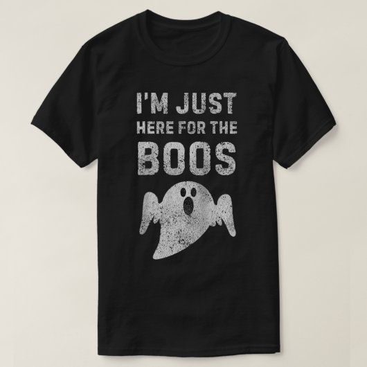 Ich bin nur hier für die Boos, Unglaublich witzig  T-Shirt (Design vorne)