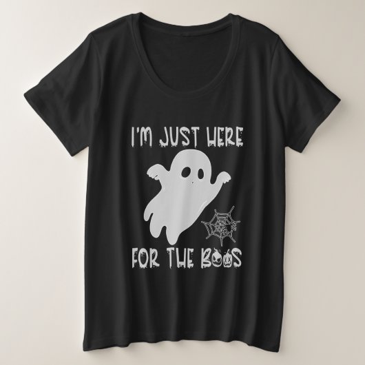 Ich bin nur hier für die Boos, Weiß Große Größe T-Shirt (Design vorne)