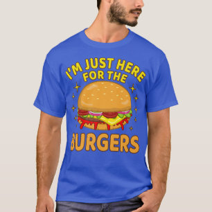 Ich bin nur hier für die Burgers Cheeseburger Hamb T-Shirt