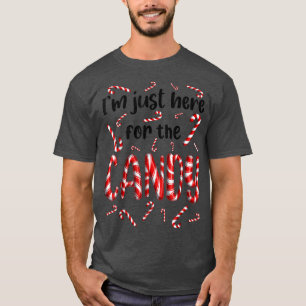 Ich bin nur hier für die Candy Cane Süßigkeiten Te T-Shirt