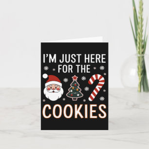 Ich bin nur hier für die Cookies Funny Xmas Meme N Karte