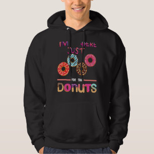 Ich bin nur hier für die Donuts Doughnut Teig süß Hoodie