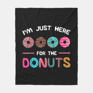 Ich bin nur hier für die Donuts Doughnut Teig Swee Fleecedecke