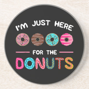 Ich bin nur hier für die Donuts Doughnut Teig Swee Getränkeuntersetzer