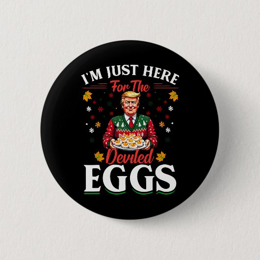 Ich bin nur hier für die geweihten Eier Funny Trum Button (Vorderseite)